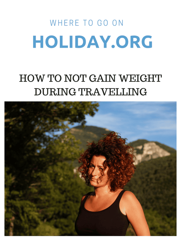 HOW TO NOT GAIN WEIGHT DURING TRAVELLING