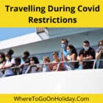 Travelling During Covid Restrictions